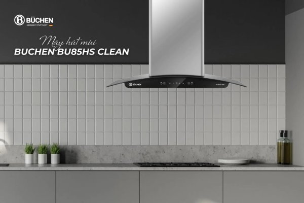 MÁY HÚT MÙI BUCHEN BU85HS CLEAN